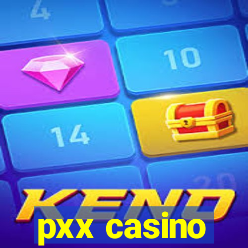 pxx casino